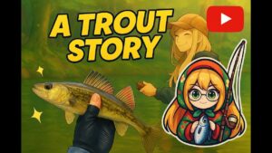 A Trout Story Part 1 -  A Quest For Trout 川釣り物語 マスを求めて